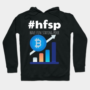 Have Fun Staying Poor HVSP Bitcoin Gift Hoodie